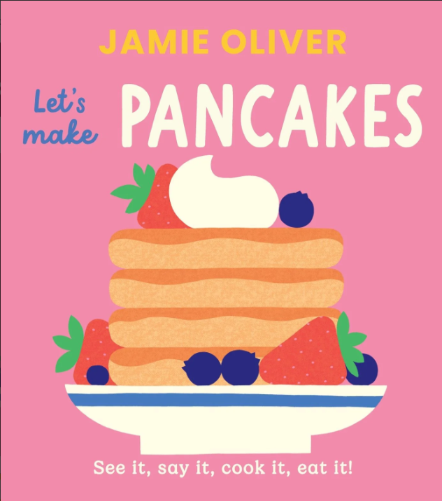 Let's Make Pancakes: See it, Say it, Cook it, Eat it!